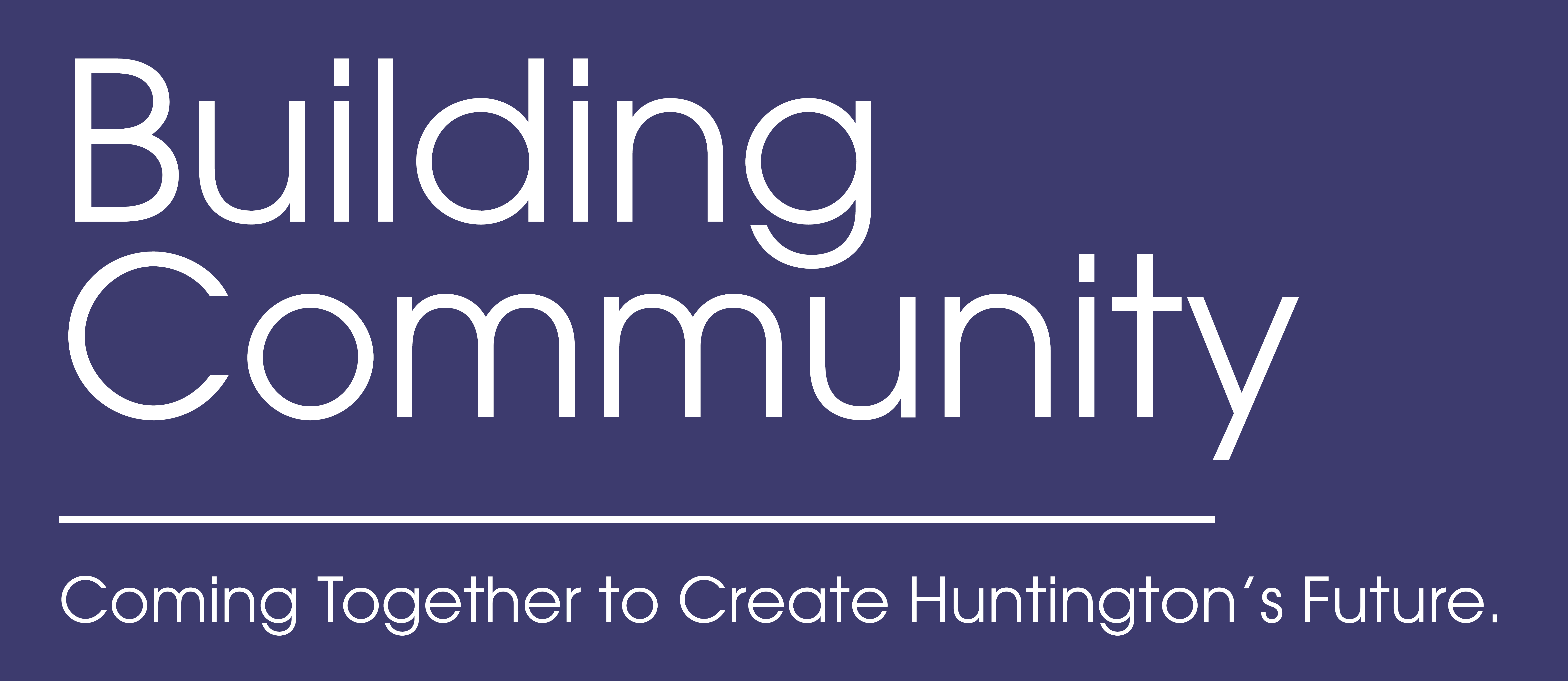 Text that says Building Community: Coming Together to Create Huntington's Future